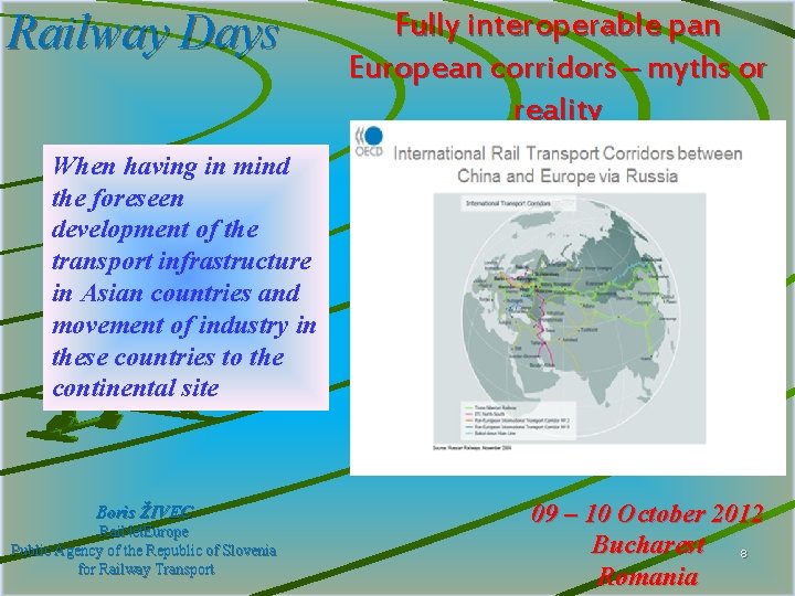Railway Days Fully interoperable pan European corridors – myths or reality When having in