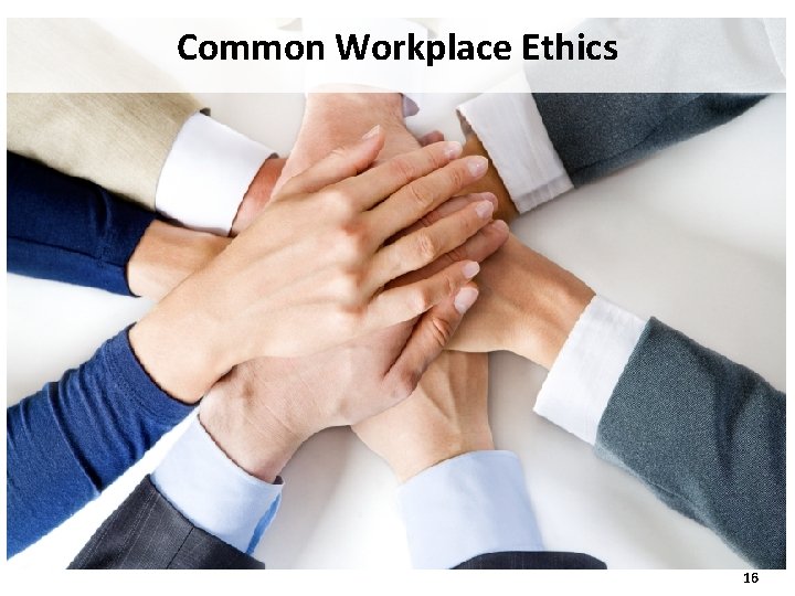 Common Workplace Ethics 16 
