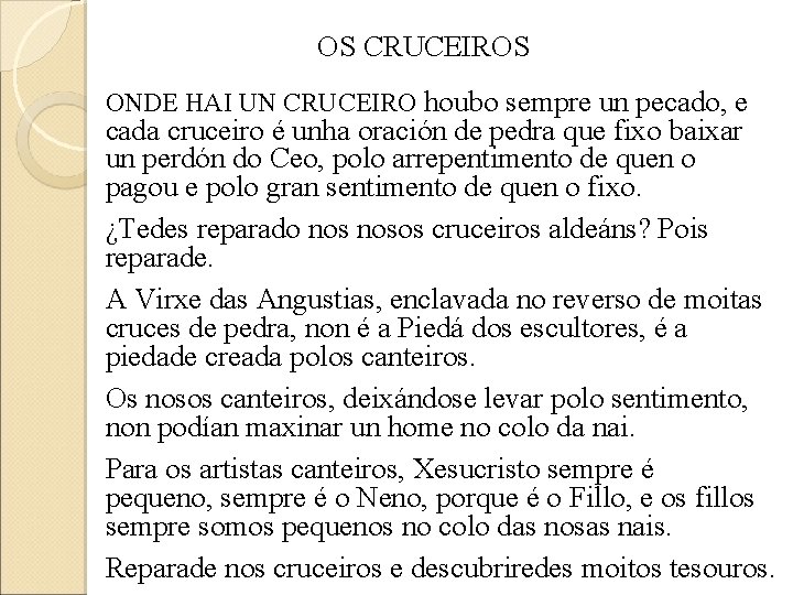 OS CRUCEIROS ONDE HAI UN CRUCEIRO houbo sempre un pecado, e cada cruceiro é