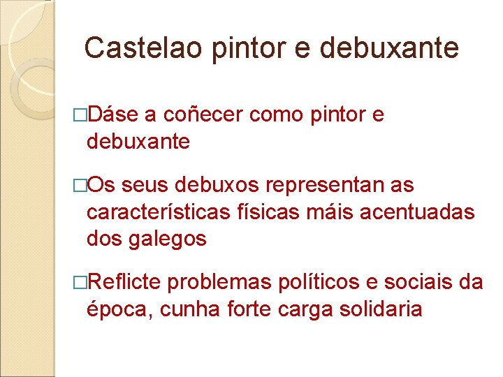 Castelao pintor e debuxante �Dáse a coñecer como pintor e debuxante �Os seus debuxos