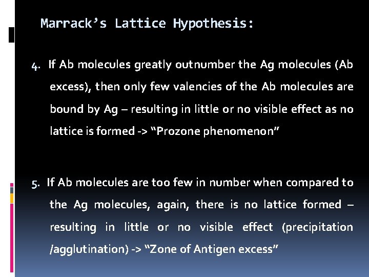 Marrack’s Lattice Hypothesis: 4. If Ab molecules greatly outnumber the Ag molecules (Ab excess),