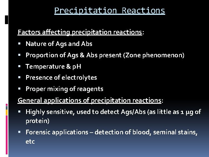 Precipitation Reactions Factors affecting precipitation reactions: Nature of Ags and Abs Proportion of Ags