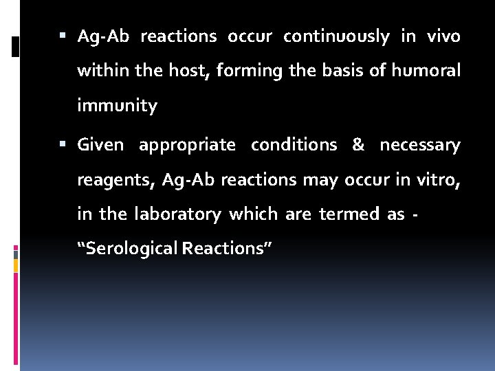  Ag-Ab reactions occur continuously in vivo within the host, forming the basis of