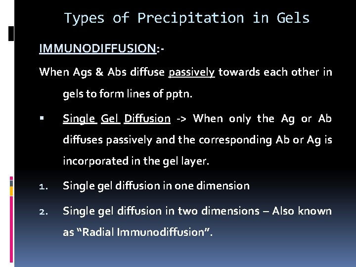 Types of Precipitation in Gels IMMUNODIFFUSION: When Ags & Abs diffuse passively towards each