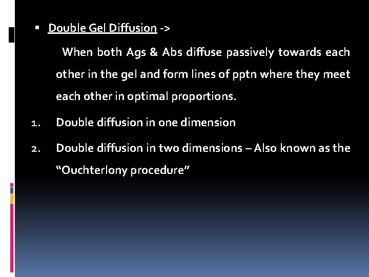  Double Gel Diffusion -> When both Ags & Abs diffuse passively towards each