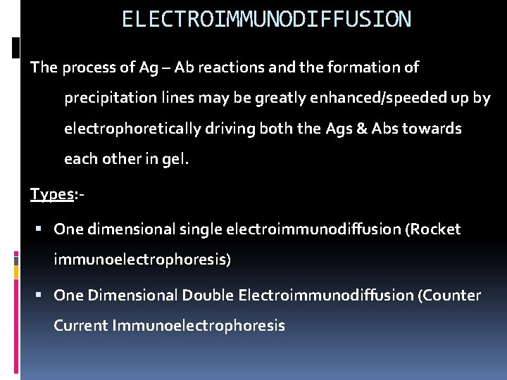 ELECTROIMMUNODIFFUSION The process of Ag – Ab reactions and the formation of precipitation lines