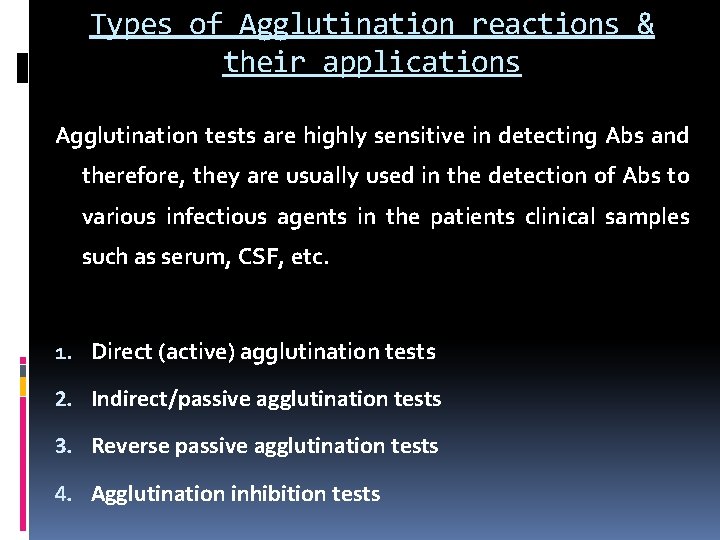 Types of Agglutination reactions & their applications Agglutination tests are highly sensitive in detecting