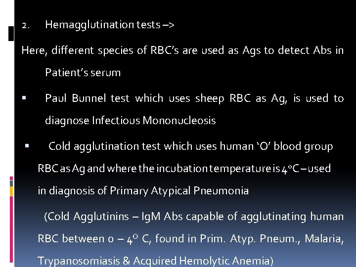 2. Hemagglutination tests –> Here, different species of RBC’s are used as Ags to