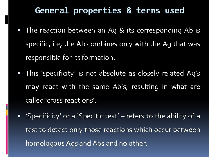 General properties & terms used The reaction between an Ag & its corresponding Ab