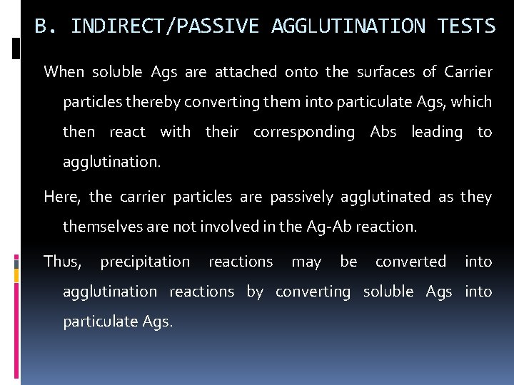 B. INDIRECT/PASSIVE AGGLUTINATION TESTS When soluble Ags are attached onto the surfaces of Carrier