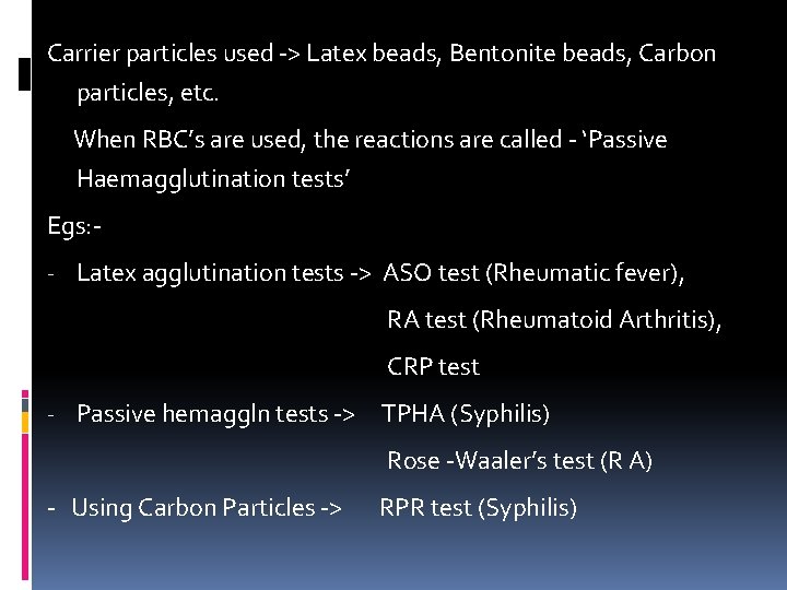 Carrier particles used -> Latex beads, Bentonite beads, Carbon particles, etc. When RBC’s are