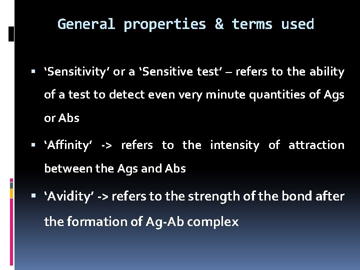 General properties & terms used ‘Sensitivity’ or a ‘Sensitive test’ – refers to the