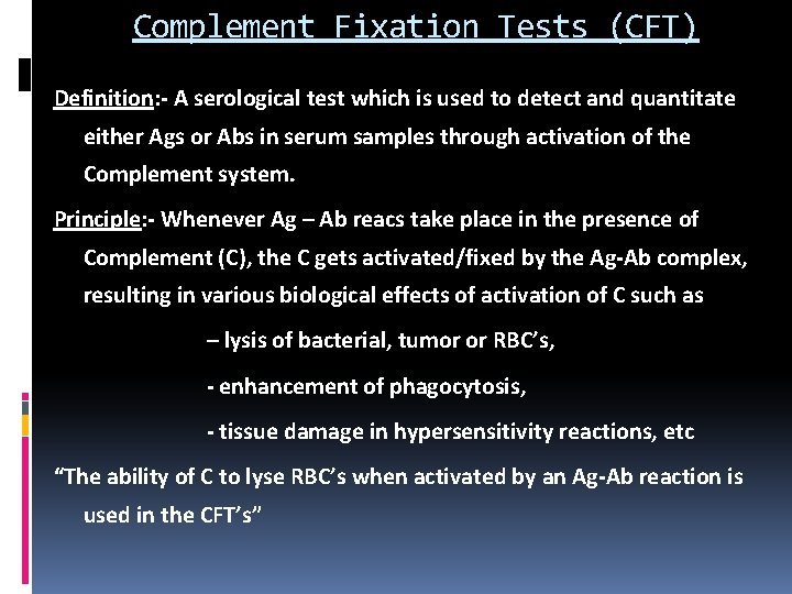 Complement Fixation Tests (CFT) Definition: - A serological test which is used to detect