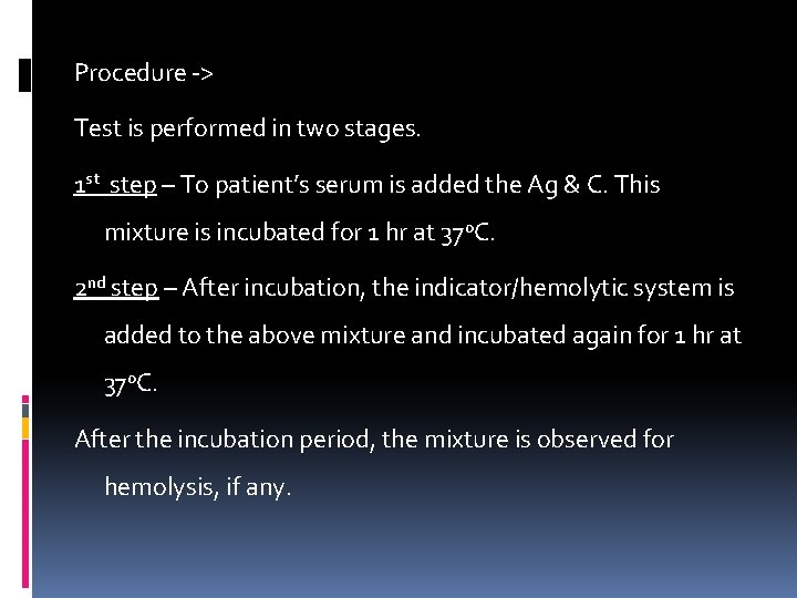 Procedure -> Test is performed in two stages. 1 st step – To patient’s