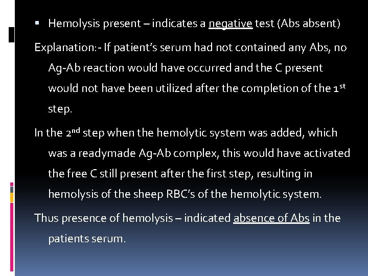 Hemolysis present – indicates a negative test (Abs absent) Explanation: - If patient’s
