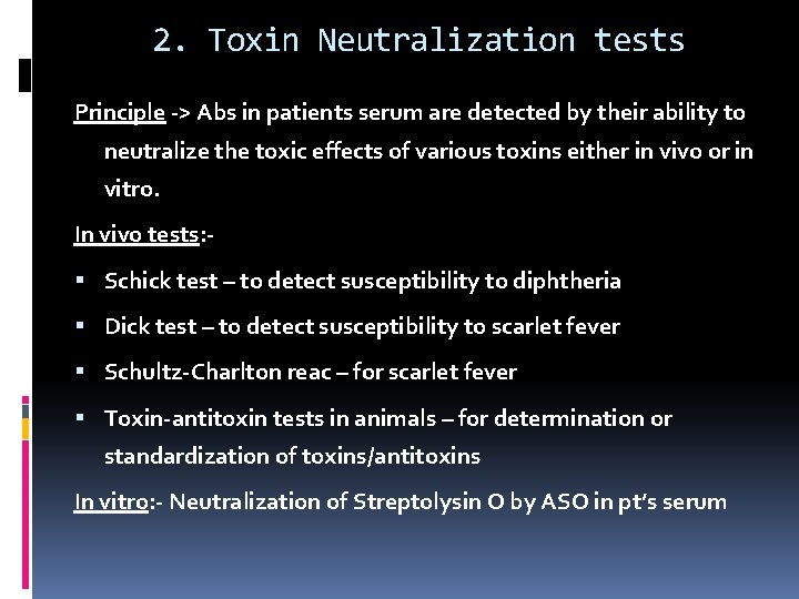 2. Toxin Neutralization tests Principle -> Abs in patients serum are detected by their