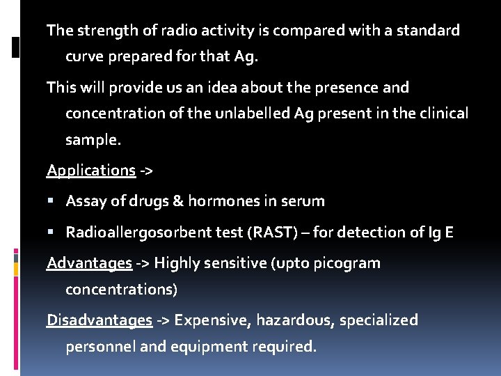 The strength of radio activity is compared with a standard curve prepared for that