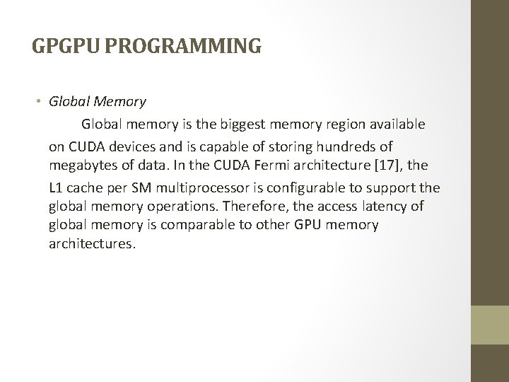 GPGPU PROGRAMMING • Global Memory Global memory is the biggest memory region available on