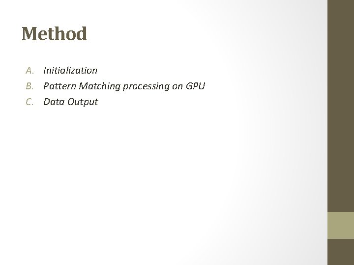 Method A. Initialization B. Pattern Matching processing on GPU C. Data Output 