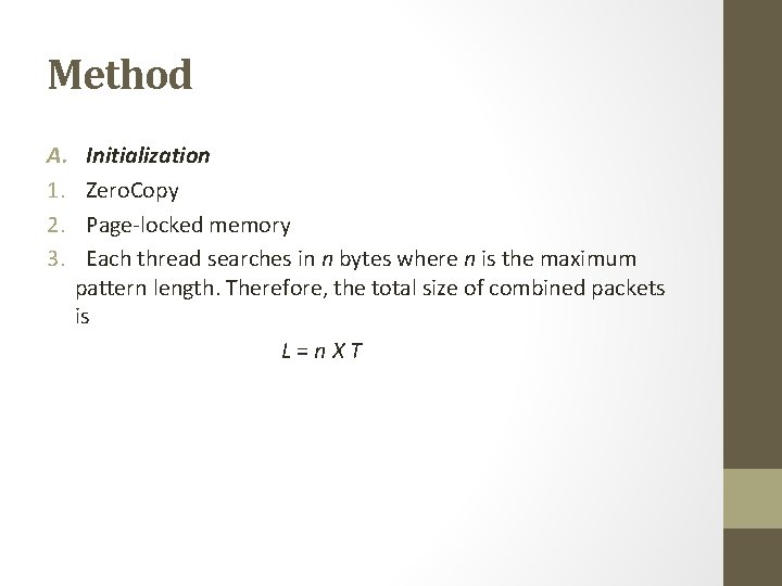Method A. 1. 2. 3. Initialization Zero. Copy Page-locked memory Each thread searches in