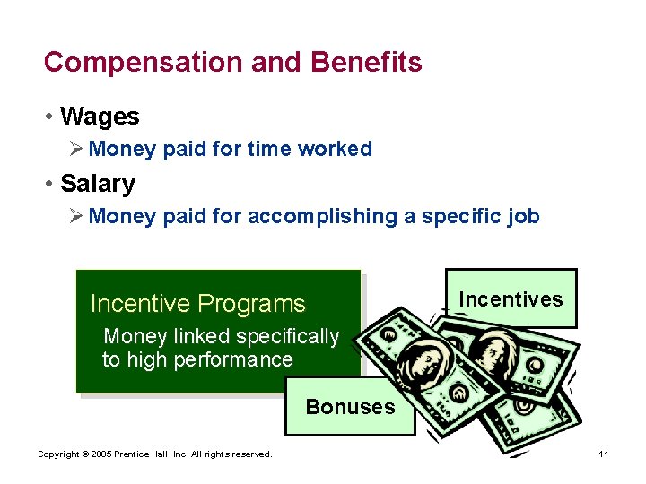 Compensation and Benefits • Wages Ø Money paid for time worked • Salary Ø