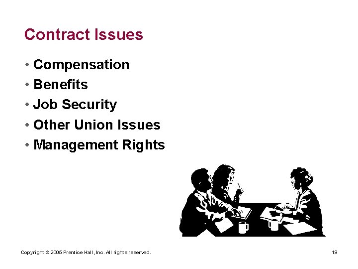 Contract Issues • Compensation • Benefits • Job Security • Other Union Issues •