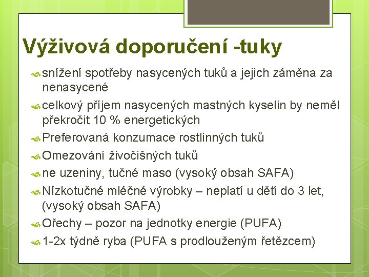 Výživová doporučení -tuky snížení spotřeby nasycených tuků a jejich záměna za nenasycené celkový příjem