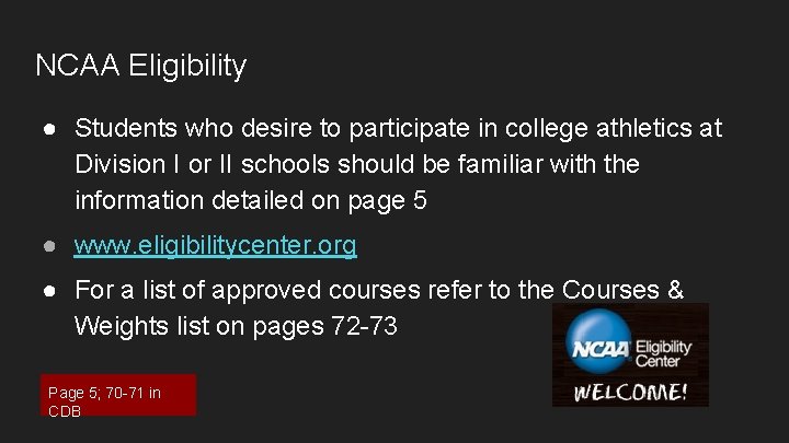 NCAA Eligibility ● Students who desire to participate in college athletics at Division I