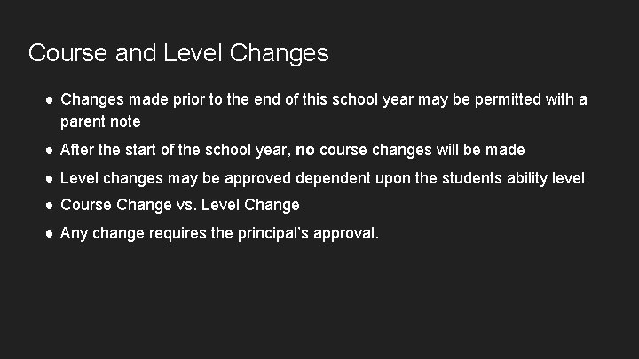 Course and Level Changes ● Changes made prior to the end of this school