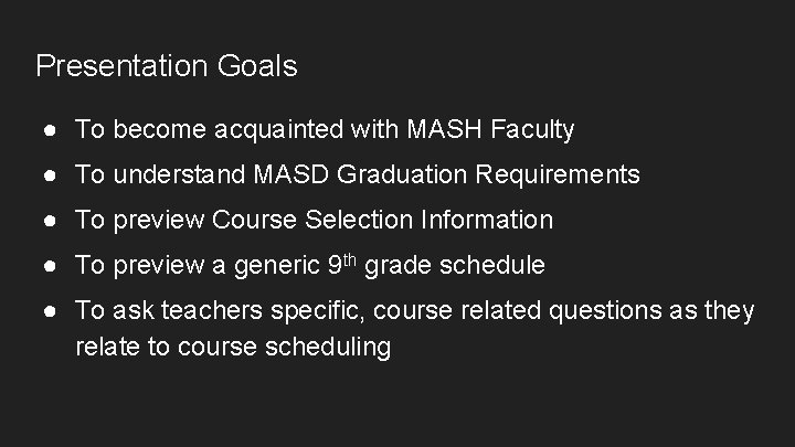 Presentation Goals ● To become acquainted with MASH Faculty ● To understand MASD Graduation