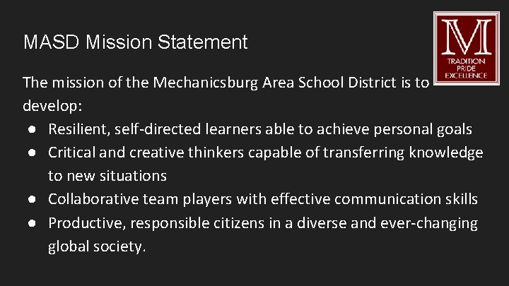 MASD Mission Statement The mission of the Mechanicsburg Area School District is to develop: