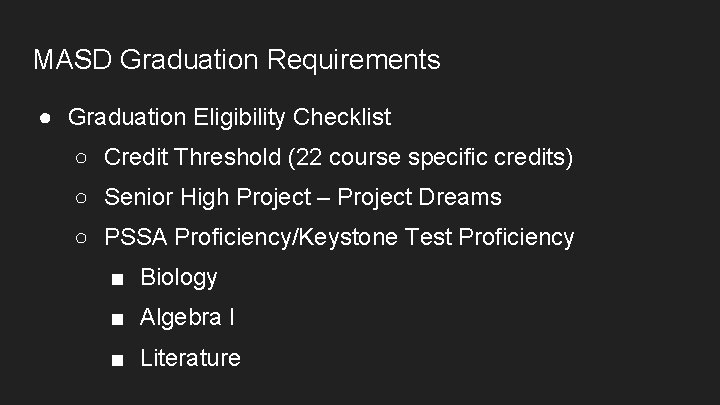 MASD Graduation Requirements ● Graduation Eligibility Checklist ○ Credit Threshold (22 course specific credits)