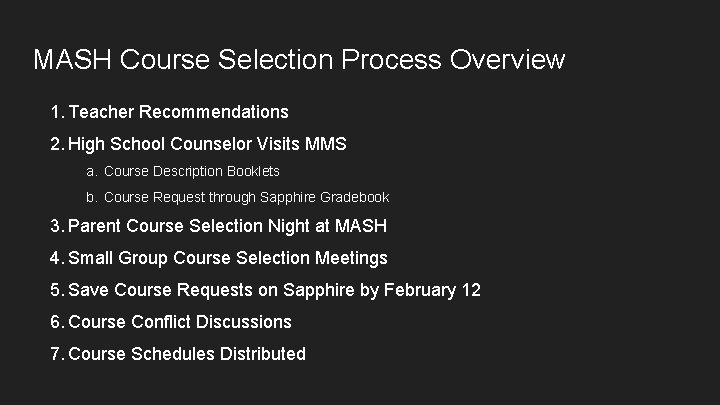 MASH Course Selection Process Overview 1. Teacher Recommendations 2. High School Counselor Visits MMS