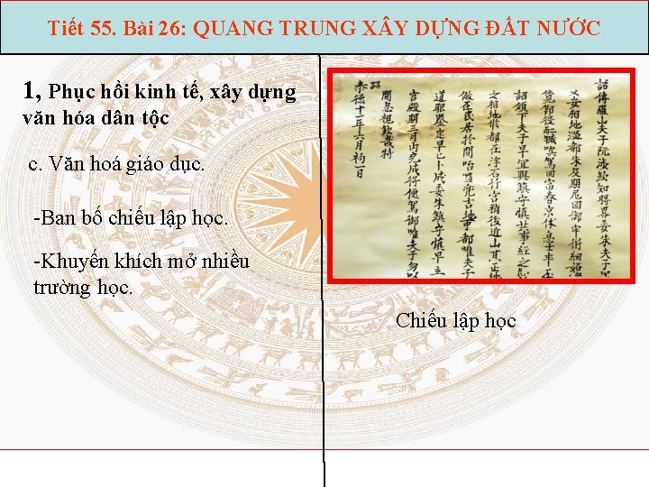 Tiết 55. Bài 26: QUANG TRUNG X Y DỰNG ĐẤT NƯỚC 1, Phục hồi