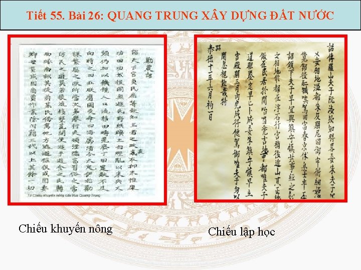Tiết 55. Bài 26: QUANG TRUNG X Y DỰNG ĐẤT NƯỚC Chiếu khuyến nông