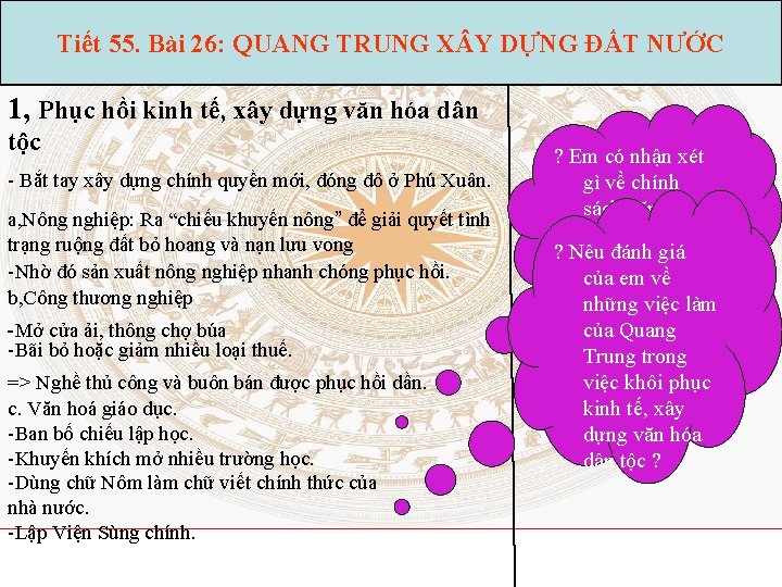 Tiết 55. Bài 26: QUANG TRUNG X Y DỰNG ĐẤT NƯỚC 1, Phục hồi