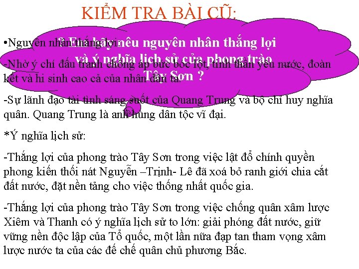 KIỂM TRA BÀI CŨ: • Nguyên nhân thắng lợi: nêu nguyên nhân thắng lợi