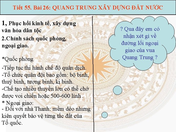 Tiết 55. Bài 26: QUANG TRUNG X Y DỰNG ĐẤT NƯỚC 1, Phục hồi