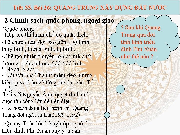 Tiết 55. Bài 26: QUANG TRUNG X Y DỰNG ĐẤT NƯỚC 2. Chính sách