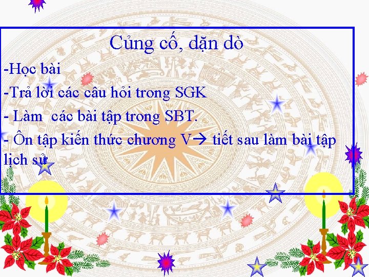 Củng cố, dặn dò -Học bài -Trả lời các câu hỏi trong SGK -