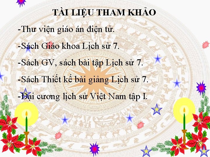 TÀI LIỆU THAM KHẢO -Thư viện giáo án điện tử. -Sách Giáo khoa Lịch