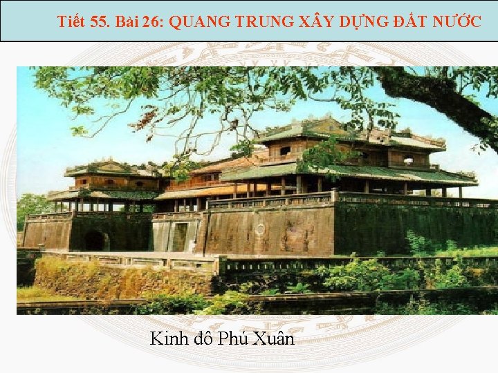 KIỂM TRA BÀI CŨ Tiết 55. Bài 26: QUANG TRUNG X Y DỰNG ĐẤT