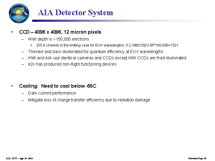 AIA Detector System • CCD – 4096 x 4096, 12 micron pixels – Well
