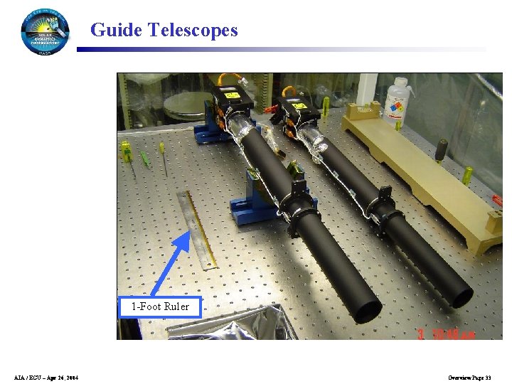 Guide Telescopes 1 -Foot Ruler AIA / EGU – Apr 26, 2004 Overview Page