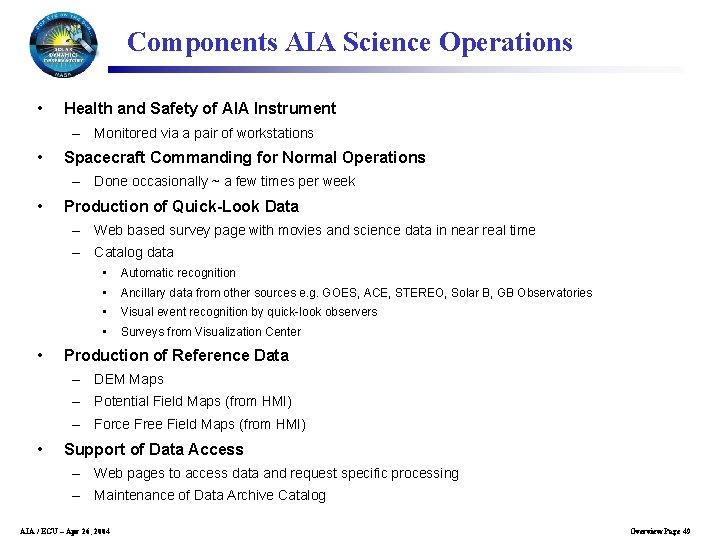 Components AIA Science Operations • Health and Safety of AIA Instrument – Monitored via