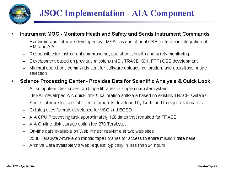 JSOC Implementation - AIA Component • Instrument MOC - Monitors Heath and Safety and