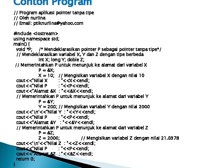 Contoh Program // Program aplikasi pointer tanpa tipe // Oleh nurlina // Email: ptiknurlina@yahoo.