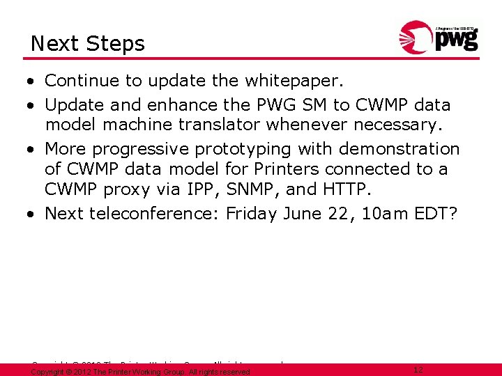 Next Steps • Continue to update the whitepaper. • Update and enhance the PWG