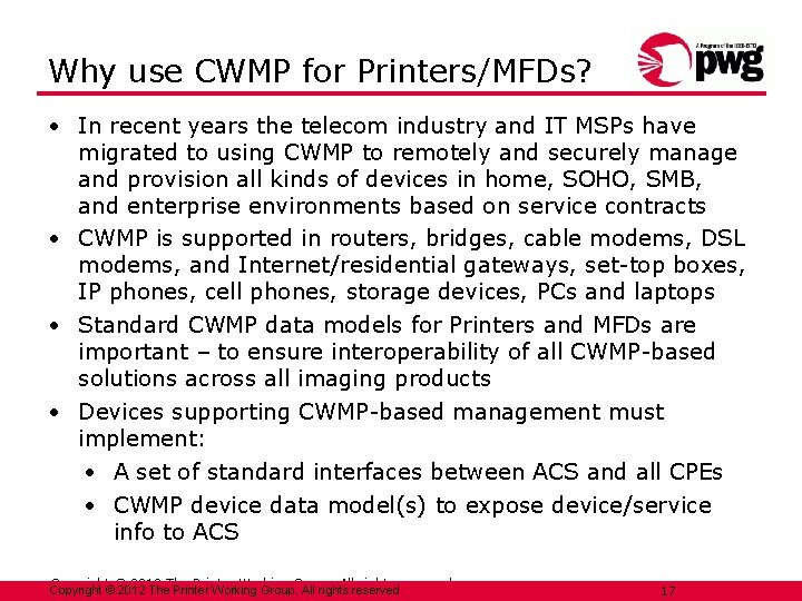 Why use CWMP for Printers/MFDs? • In recent years the telecom industry and IT