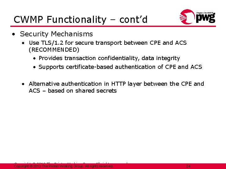 CWMP Functionality – cont’d • Security Mechanisms • Use TLS/1. 2 for secure transport